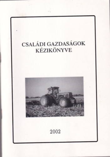 Varga Jánosné - Családi gazdaságok kézikönyve 2002