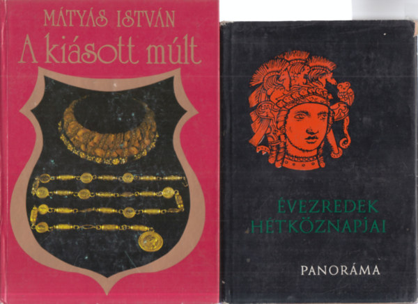 Szombathy Viktor  M�ty�s Istv�n (szerk.) - 2 db. magyar vonatkoz�s� r�g�szeti k�tet (A ki�sott m�lt + �vezredek h�tk�znapjai)