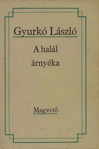 Gyurk� L�szl� - A hal�l �rny�ka