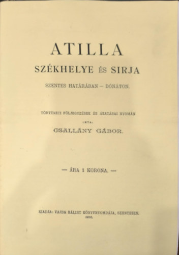 Csall�ny G�bor - Attila sz�khelye �s s�rja szentes hat�r�n - D�n�ton