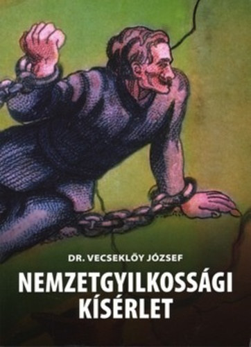 Dr. Vecsekly Jzsef - Nemzetgyilkossgi ksrlet (Trianon 1919. Prizs)