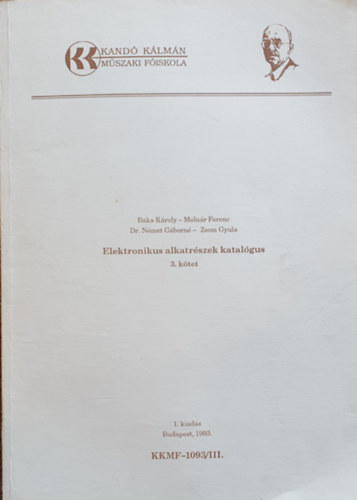 Molnr Ferenc dr. Nmeth Gborn Zsom Gyula Baka Kroly - Elektronikus alkatrszek katalgus III.