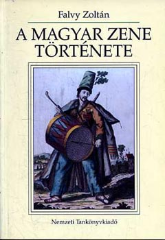 Falvy Zolt�n - A magyar zene t�rt�nete