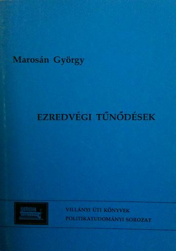 Marosn Gyrgy - Ezredvgi tndsek (Villnyi ti knyvek 20./ Politikatud.sor.16.)