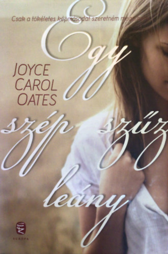 Joyce Carol Oates - Egy szp szz leny
