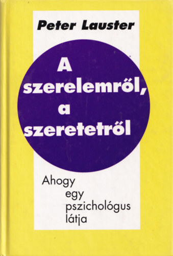 Peter Lauster - A szerelemrl, a szeretetrl