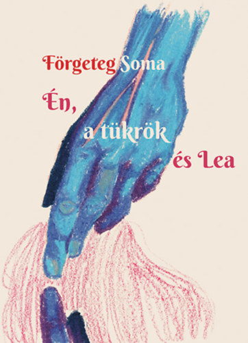 F�rgeteg Soma - �n, a t�kr�k �s Lea