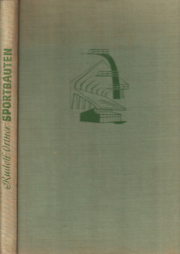Rudolf Ortner - Sportbauten - Anlage, Bau, Ausstattung
