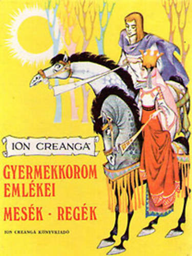 Ion Creanga - Gyermekkorom emlkei (mesk, regk)