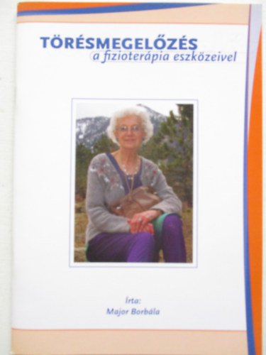 Major Borbála - Törésmegelőzés a fizikoterápia eszközeivel
