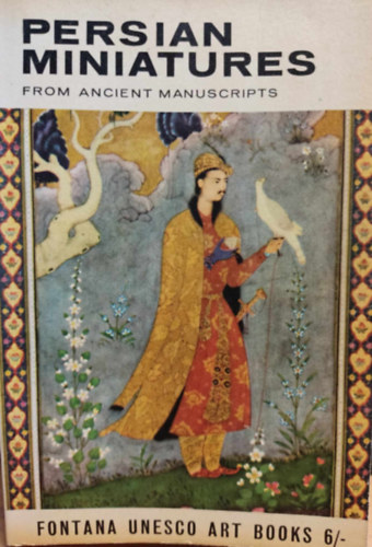 Basil Gray - Persian Miniatures from Ancient Manuscripts - Fontana Unesco Art Books 6/-