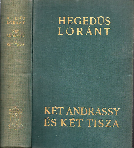 Hegeds Lornt - Kt Andrssy s kt Tisza