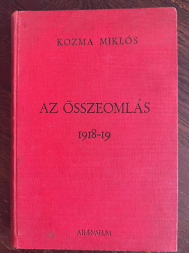 Kozma Mikls - Az sszeomls 1918-19