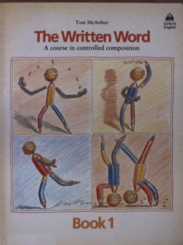 Tom McArthur - The Written Word - Book 1 (A course in controlled composition)