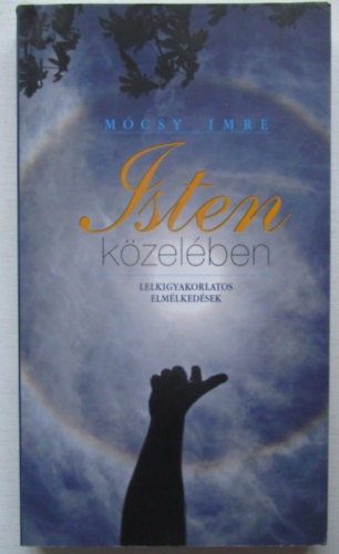 M�csy Imre - Isten k�zel�ben - lelkigyakorlatos elm�lked�sek