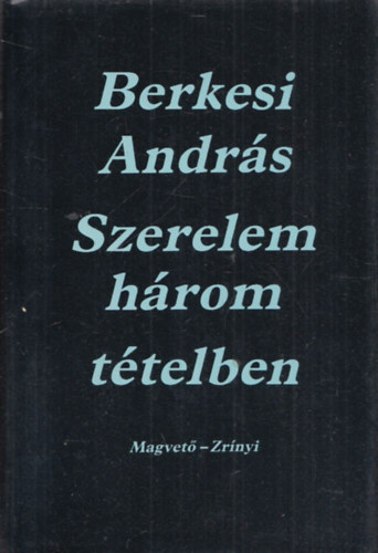 Berkesi Andrs - Szerelem hrom ttelben (Dediklt)