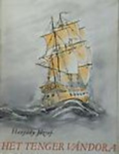 Hunyadi J�zsef - H�t tenger v�ndora
