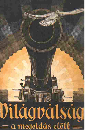 Gyarmati B�la - Vil�gv�ls�g a megold�s el�tt