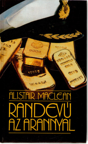 Alistair MacLean - Randev az arannyal