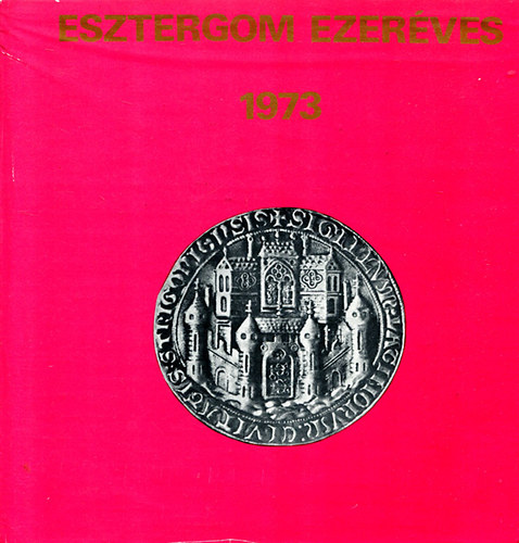Nincs - Esztergom ezer�ves 1973