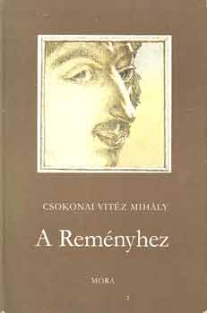 Csokonai Vit�z Mih�ly - A Rem�nyhez