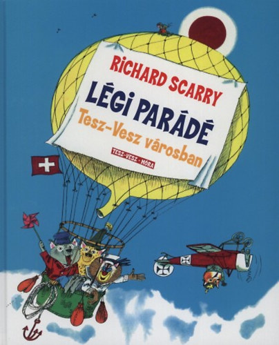 Richard Scarry - Lgi pard Tesz-Vesz vrosban