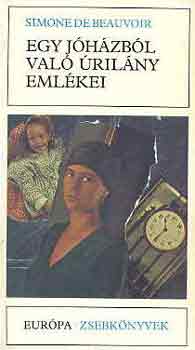 Simone de Beauvoir - Egy j� h�zb�l val� �ril�ny eml�kei