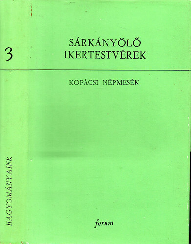 Katona Imre gy�jt�tte �s sajt� al� rendezte - S�rk�ny�l� ikertestv�rek - Kop�csi n�pmes�k