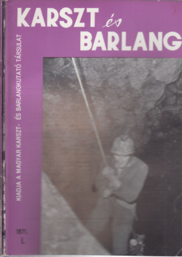 Dr. Bal�zs D�nes  (szerk.) - Karszt �s barlang 1971/I-II.