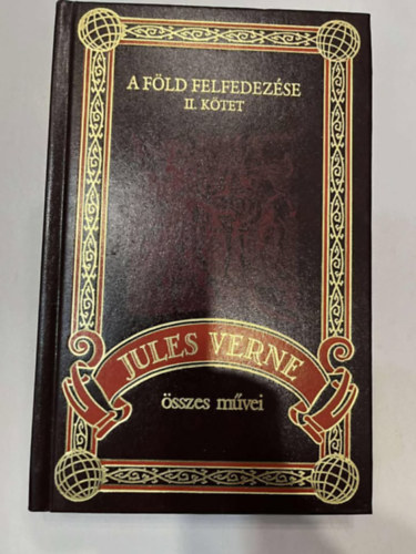 Jules Verne - A Föld felfedezése II. (Jules Verne Összes Művei 64.)
