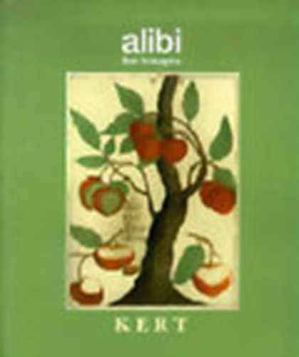Alibi Kiadi Kft. - Alibi hat hnapra: Kert