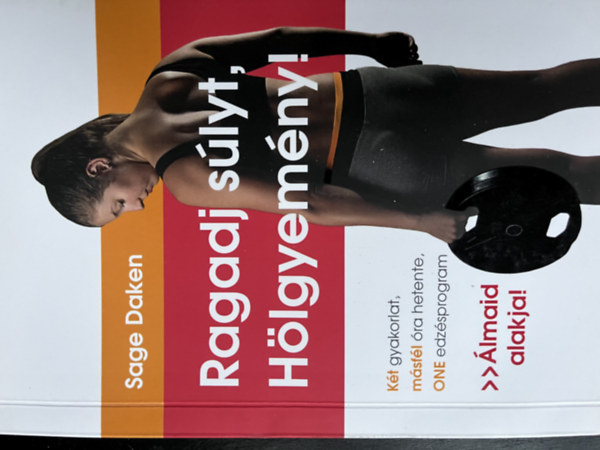 Sage Daken - Ragadj súlyt, Hölgyemény!