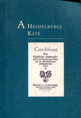 Generlis Konvent  (szerk.) - A Heidelbergi Kt