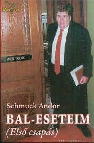 Schmuck Andor - Bal-eseteim(Első csapás)