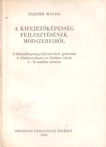 Fajcsek Magda - A kifejezkpessg fejlesztsnek mdszereirl