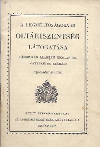 A legmltsgosabb Oltriszentsg ltogatsa