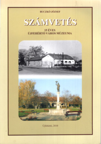 Buczk� J�zsef - Sz�mvet�s - 15 �ves �jfeh�rt� v�ros m�zeuma