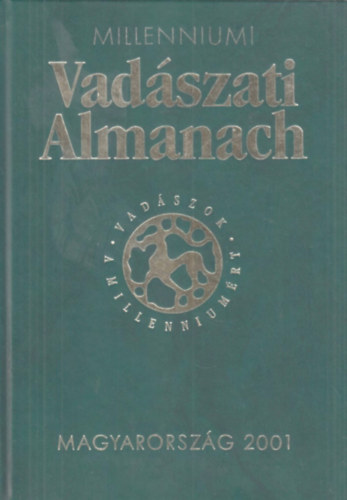 Fcznyi dn  (szerk.) - Millenniumi vadszati almanach - Magyarorszg 2001