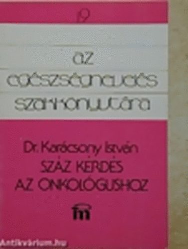 Dr. Karácsony István - Száz kérdés az onkológushoz