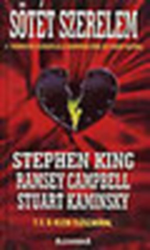 King-Campbell-Kaminsky - S�t�t szerelem- 22 vadonat�j elbesz�l�s a szenved�lyr�l �s a nemi v�gyr�l