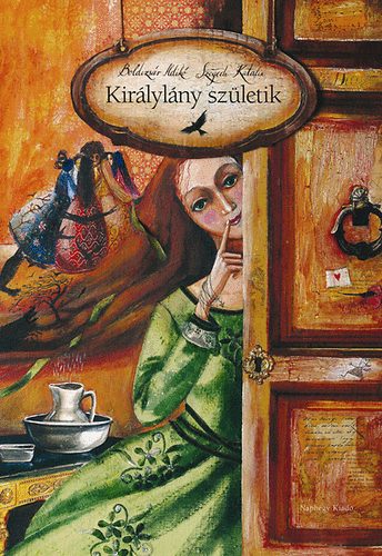 Szegedi Katalin; Boldizsr Ildik - Kirlylny szletik