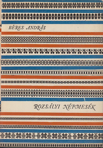 Béres András - Rozsályi népmesék
