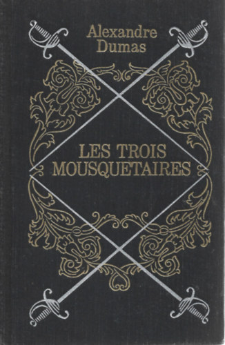 Alexandre Dumas - Les Trois Mousquetaires