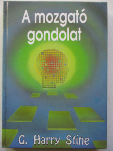 G. Harry Stine - A mozgat gondolat