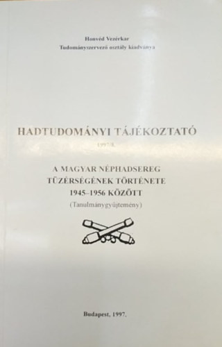 Kiss Jen  (szerk.) Horvth Istvn (szerk.) - Hadtudomnyi Tjkoztat 1997/8. - Honvd Vezrkar Tudomnyszervez osztly kiadvnya