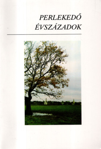 Horn Ildik - Perleked vszzadok