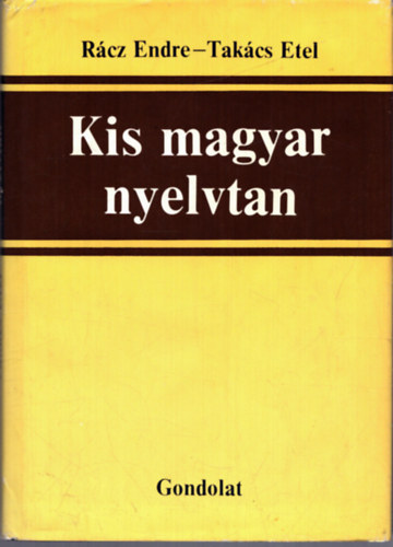 Takcs Etel Rcz Endre - Kis magyar nyelvtan