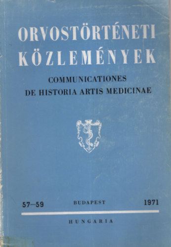 Farkas Kroly Antall Jzsef - Orvostrtneti Kzlemnyek 57-59. 1971.