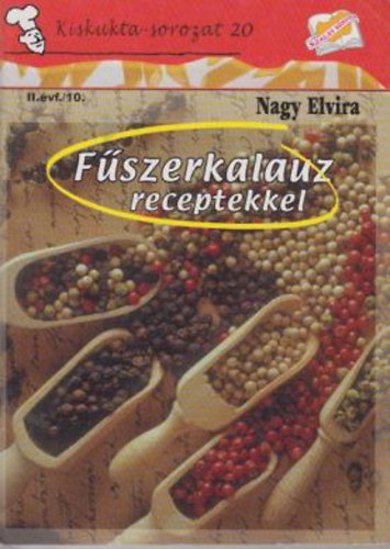Nagy Elvira - Fszerkalauz receptekkel (kiskukta-sorozat 20.)