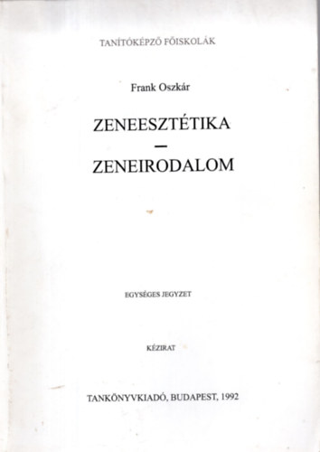 Frank Oszkr - Zeneeszttika - Zeneirodalom (Egysges jegyzet - Kzirat)